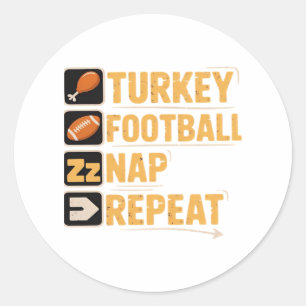 Happy Thanksgiving Turkey Football Nap Repeat Funn Classic Round Sticker