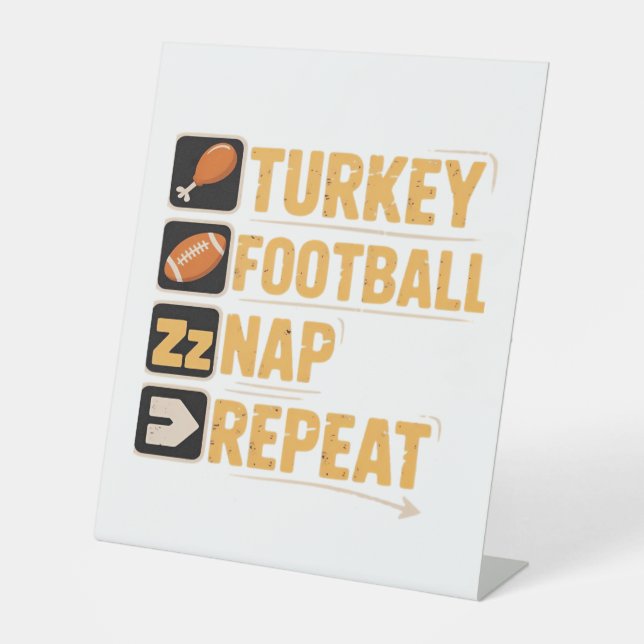 Happy Thanksgiving Turkey Football Nap Repeat Funn Pedestal Sign (Front)