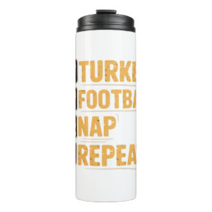 Happy Thanksgiving Turkey Football Nap Repeat Funn Thermal Tumbler