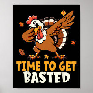 Happy Thanksgiving Turkey Time To Get Sted Men Wom Poster