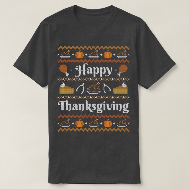 Happy Thanksgiving Ugly Sweater Style Happy Holida (Design Front)