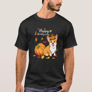 Happy Thanksgiving Welsh Corgi Autumn Fall Thanksg T-Shirt