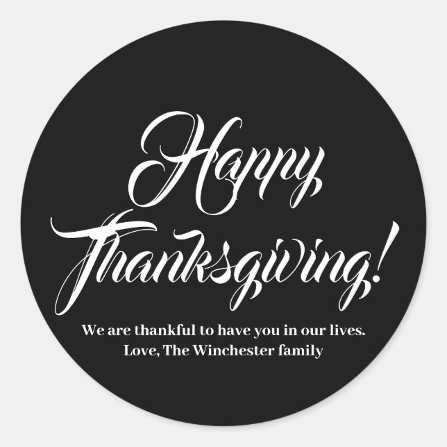 Happy Thanksgiving white black custom script text Classic Round Sticker (Front)
