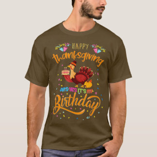 Happy Thanksgiving Yes Its My Birthday Turkey T-Shirt