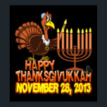 Happy Thanksgivukkah Thankgiving Hanukkah Poster<br><div class="desc">It's the very funny 'Happy Thanksgivukkah' poster. That's right... this year, for the only time in our lives, Hanukkah falls on Thanksgiving! This classic poster commemorates this extremely rare occurrence with a funny cartoon turkey wearing a yamaka, and lighting the Menorah. A festive orange yellow and brown fall theme includes...</div>