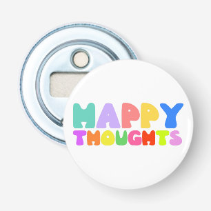 Happy Thoughts Bottle Opener