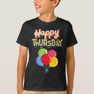 Happy Thursday - Positive Motivation Colourful Bal T-Shirt