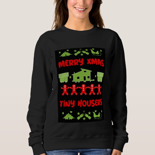 Happy Tiny House Christmas    Sweatshirt (Front)