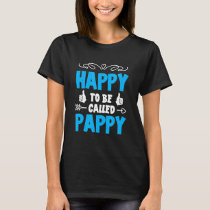 Happy To Be Called Pappy Best Grandpa Ever Grandfa T-Shirt