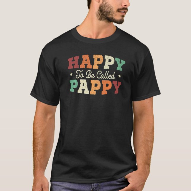 Happy To Be Called Pappy Best Grandpa Ever Grandfa T-Shirt (Front)
