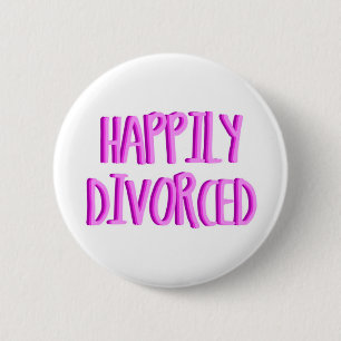 Happy To Be Divorced Female 6 Cm Round Badge