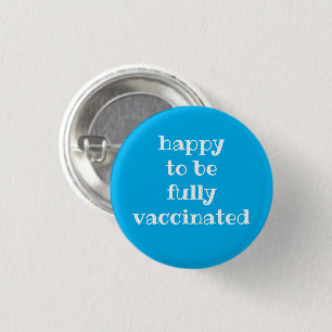 Happy to be Fully Vaccinated Pin-On Button