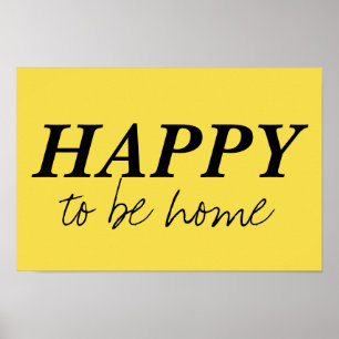 happy to be home quote poster bright yellow