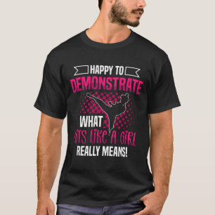 Happy To Demonstrate What Hits Like A Girl Really T-Shirt