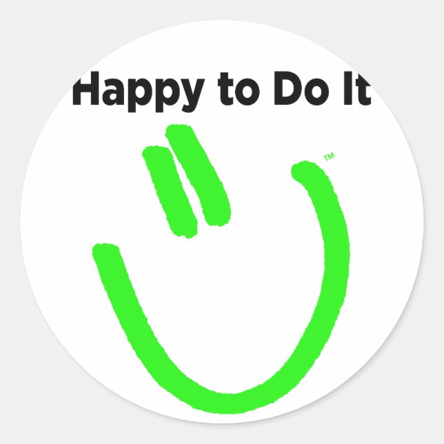 Happy to Do It Classic Round Sticker (Front)