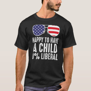 Happy To Have A Child 0 Liberal Usa T-Shirt