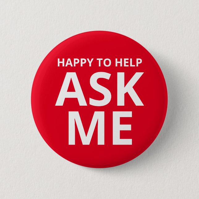 Happy to Help ASK ME Red 6 Cm Round Badge (Front)