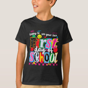 Happy to see face back to school first day of T-Shirt