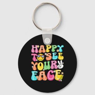 Happy To See Your Face Back To School Teachers Boy Key Ring