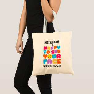 HAPPY TO SEE YOUR FACE Personalised Teacher Tote Bag