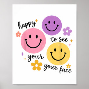 Happy To See Your Face Poster