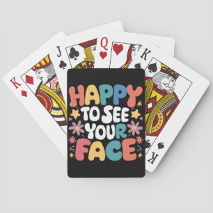 Happy To See Your Face Teacher Back To School  Playing Cards