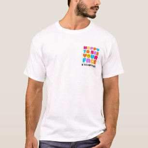 HAPPY TO SEE YOUR FACE Teacher Name T-Shirt