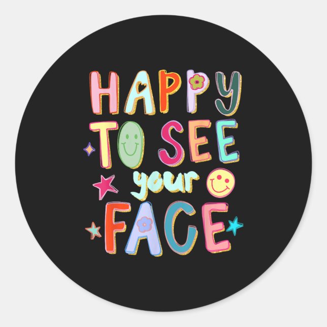 Happy To See Your Face Teacher Retro Funny Back To Classic Round Sticker (Front)