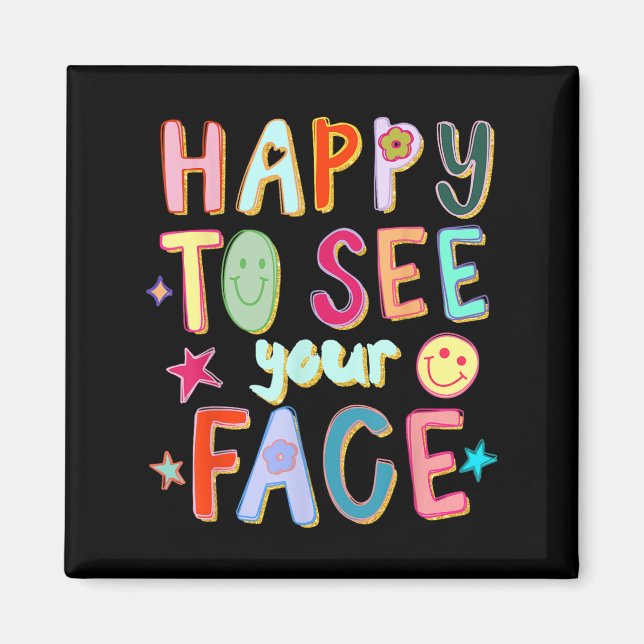 Happy To See Your Face Teacher Retro Funny Back To Magnet (Front)
