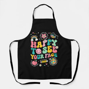 Happy To See Your Face Teacher Student Funny Back  Apron