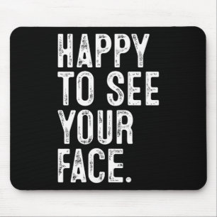 Happy To See Your Face Teacher Typography Back To Mouse Mat