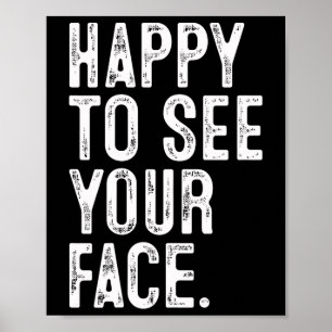 Happy To See Your Face Teacher Typography Back To  Poster