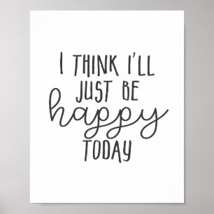 Happy Today Inspirational Quote Happiness Mindset Poster