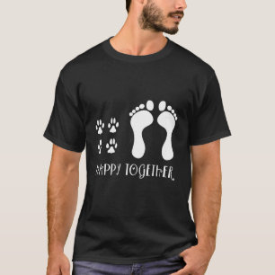 Happy Together Dog Lover Pet Lover Paws and Feet T T-Shirt