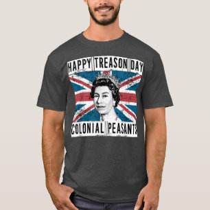 Happy Treason Day British 4th of July T-Shirt