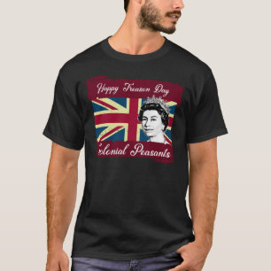 Happy Treason Day Colonial Peasants July 4th T-Shirt