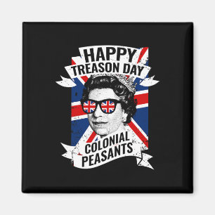 Happy Treason Day Funny Queen Elizabeth 4th Of Jul Magnet