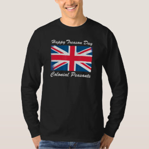 Happy Treason Day Independence 4th Of July Britain T-Shirt