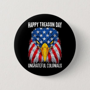 Happy Treason Day Independence Day Fun 4th Of July 6 Cm Round Badge