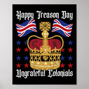 Happy Treason Day Independence Day Fun 4th Of July Poster