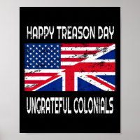 Happy Treason Day Ungrateful Colonials Funny Appar