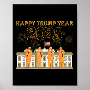 Happy Trump Year Party 2025 White House New Presid Poster