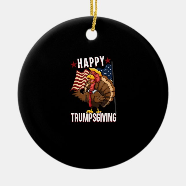 Happy Trumpsgiving Funny Thanksgiving Turkey Trump Ceramic Tree Decoration (Front)