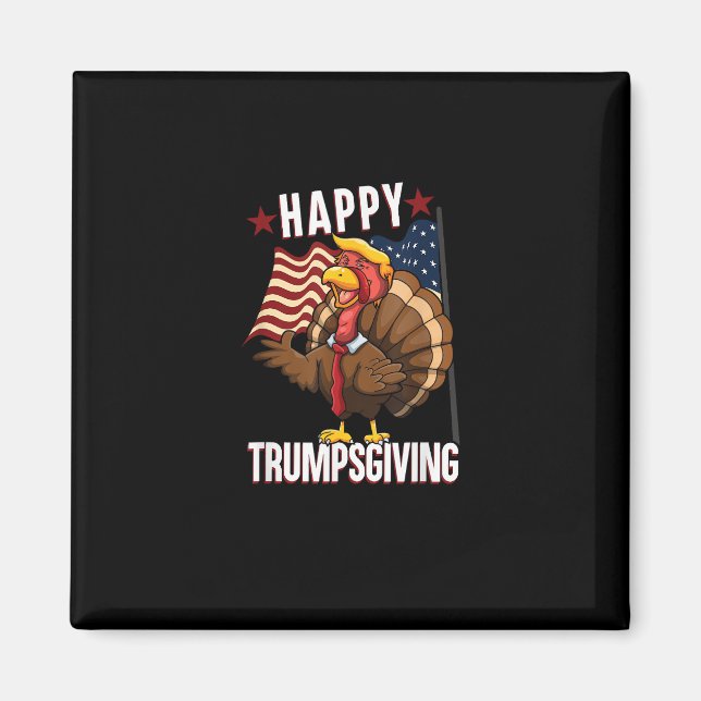 Happy Trumpsgiving Funny Thanksgiving Turkey Trump Magnet (Front)