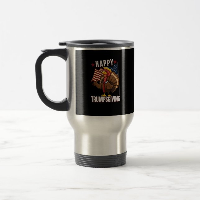 Happy Trumpsgiving Funny Thanksgiving Turkey Trump Travel Mug (Left)