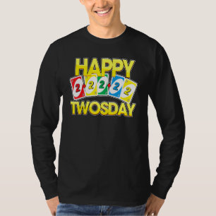 Happy Tuesday 2 22 22 Fun Card Game T-Shirt