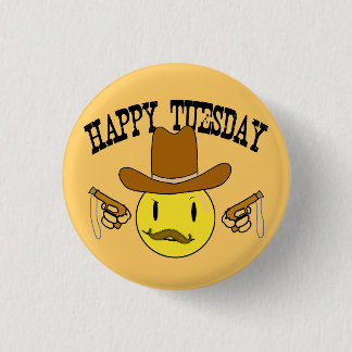 Happy Tuesday 3 Cm Round Badge