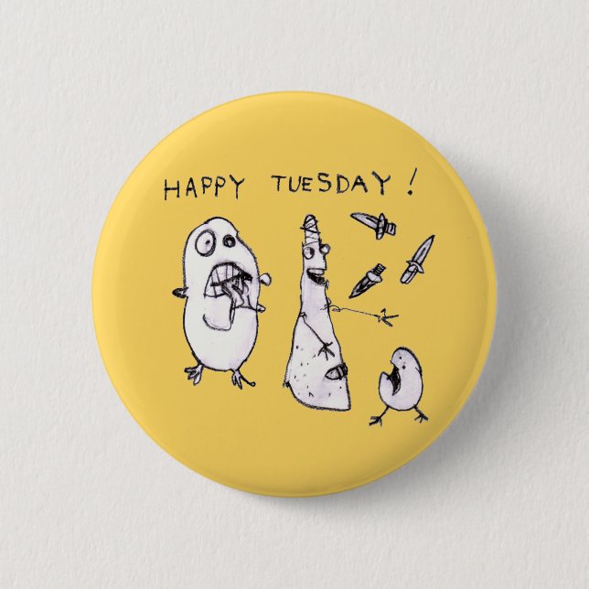Happy Tuesday! Button (Front)
