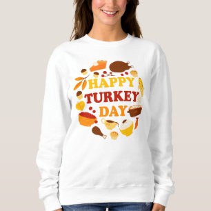 Happy Turkey Day Feast Sweatshirt