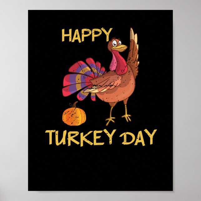 Happy Turkey Day Funny Thanksgiving Turkey Day Poster (Front)